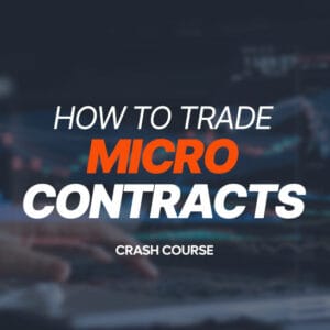 How to trade micro contracts CRASH COURSE