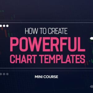 How to create powerful chart templates MINI COURSE