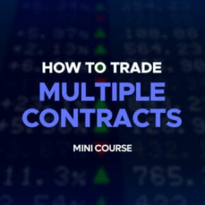 How to Trade Multiple Contracts MINI COURSE