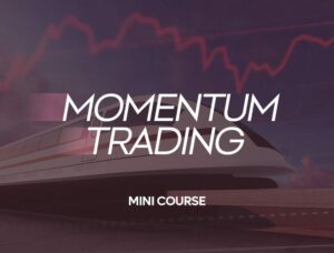 Momentum Trading: Mini Course